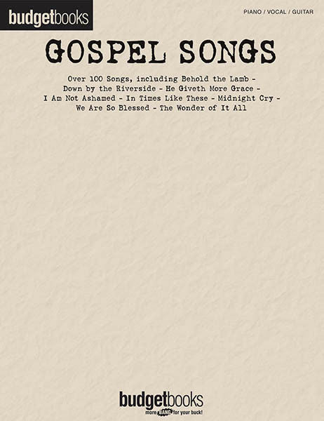 Gospel Songs Budget Books Budget Books Piano/Vocal/Guitar Songbook