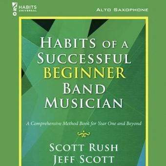 Habits of a Successful Beginner Band Musician - Alto Saxophone-Dirt Cheep