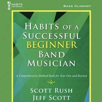 Habits of a Successful Beginner Band Musician - Bass Clarinet-Dirt Cheep