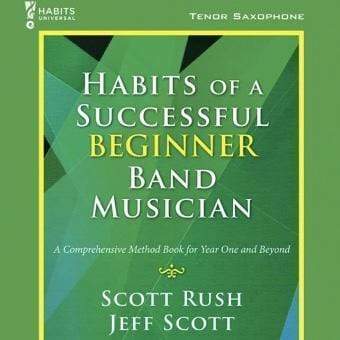 Habits of a Successful Beginner Band Musician - Tenor Saxophone-Dirt Cheep